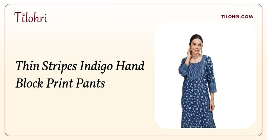 Indigo Cotton Pants with Thin Stripes: A Hand Block Print Story - Tilohri