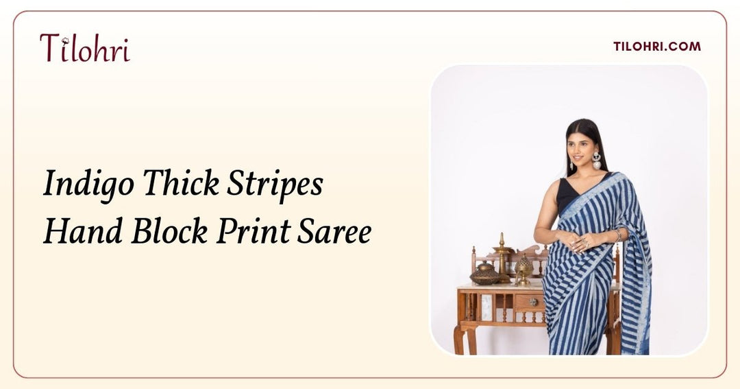 Indigo Thick Stripes Saree: A Hand Block Print Story - Tilohri