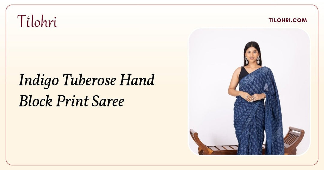 Indigo Tuberose Saree: A Hand Block Print Story - Tilohri