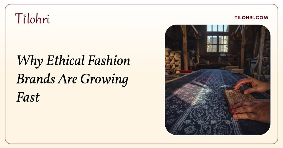Why Ethical Fashion Brands Are Growing Fast - Tilohri