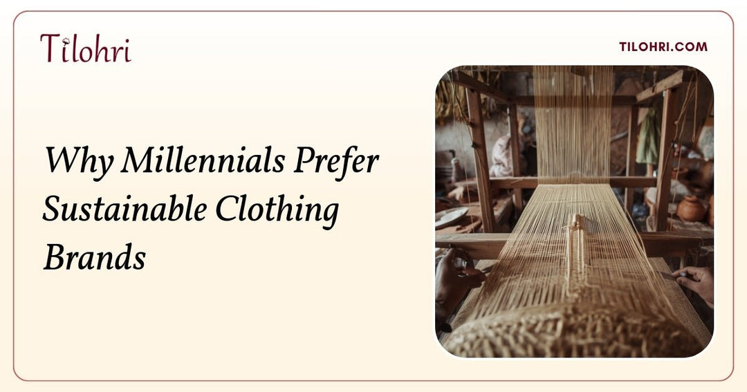 Why Millennials Prefer Sustainable Clothing Brands - Tilohri